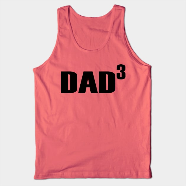 DAD 3 Tank Top by Blackparade